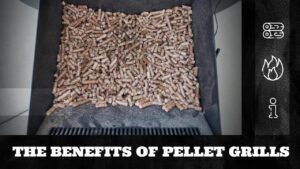 Benefits of Wood Pellet Grills, Elevate Your Grilling Experience